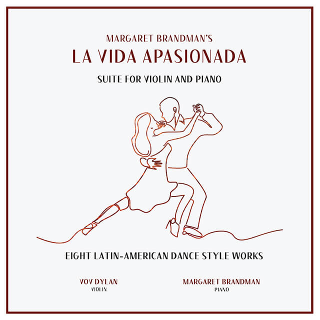 Margaret Brandman - LA VIDA APASIONADA  Suite for Violin and Piano