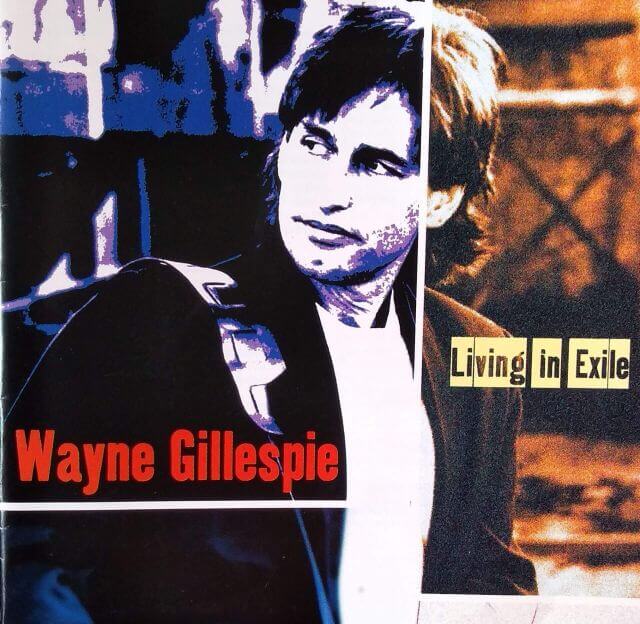 Wayne Gillespie - Living In Exile